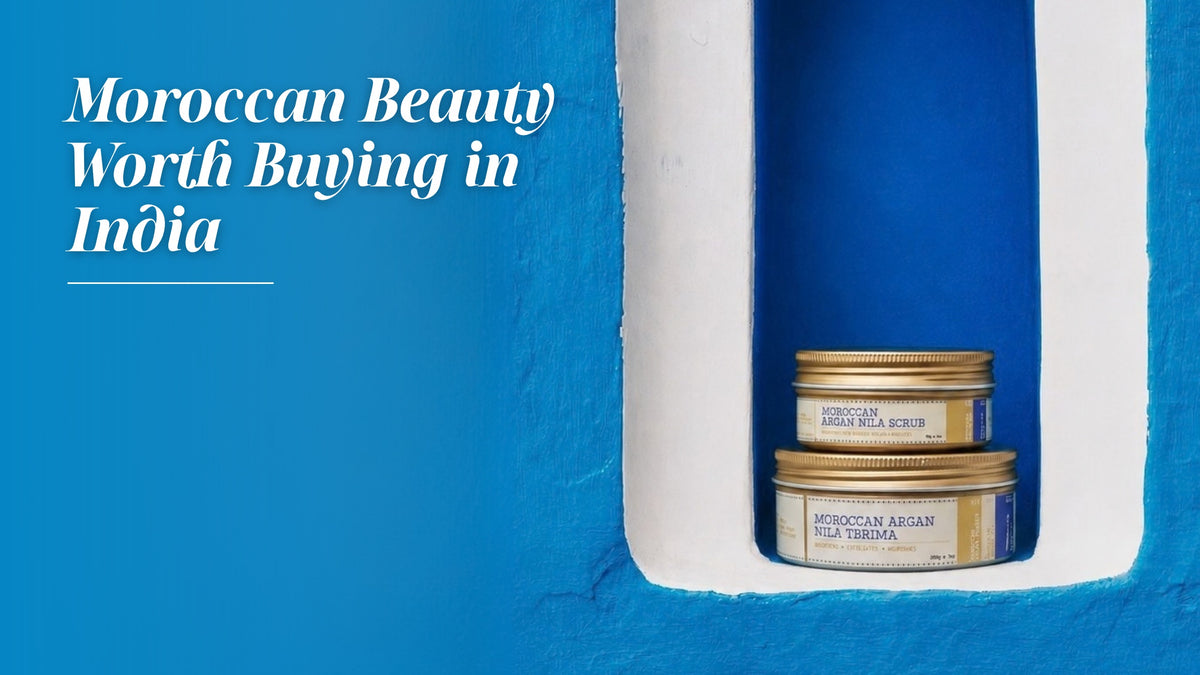 Moroccan Beauty Products Worth Buying in India (2026)